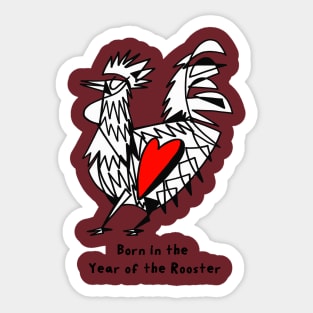 Born in the Year of the Rooster Sticker